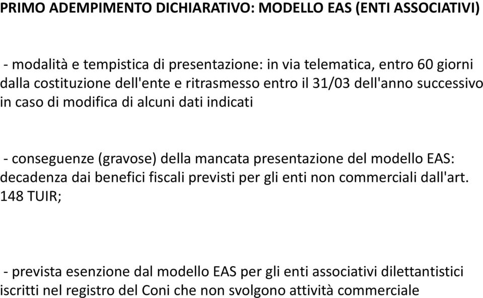 (gravose) della mancata presentazione del modello EAS: decadenza dai benefici fiscali previsti per gli enti non commerciali dall'art.