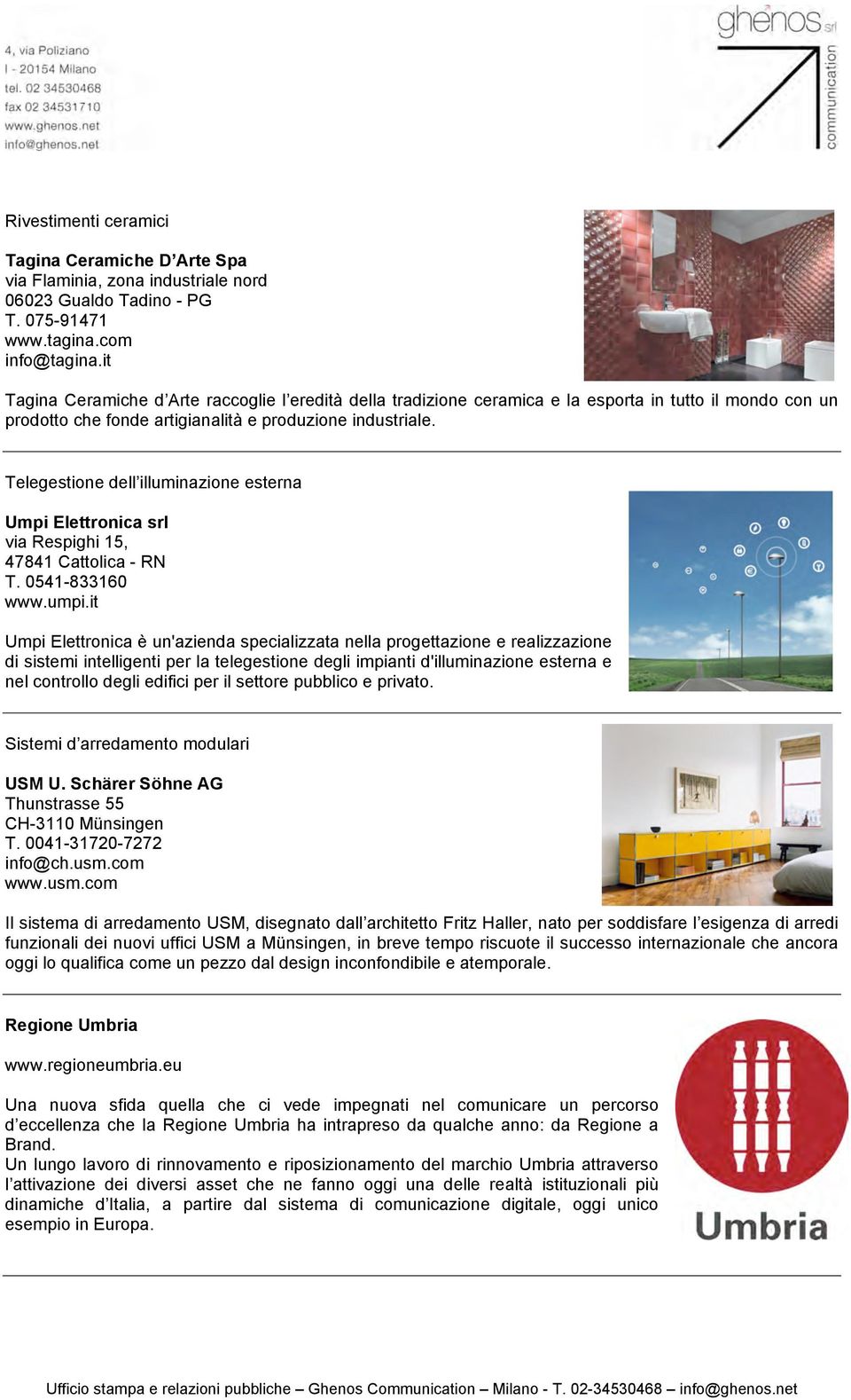 Telegestione dell illuminazione esterna Umpi Elettronica srl via Respighi 15, 47841 Cattolica - RN T. 0541-833160 www.umpi.