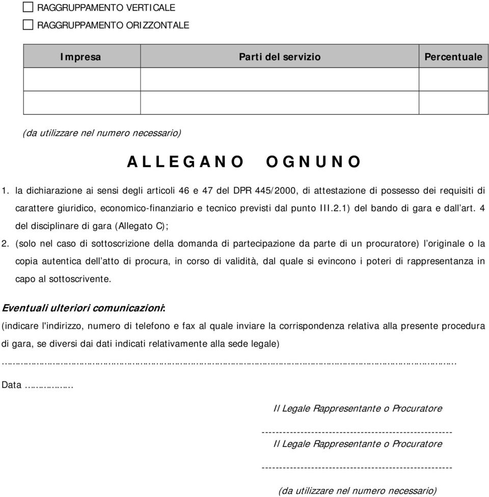 4 del disciplinare di gara (Allegato C); 2.