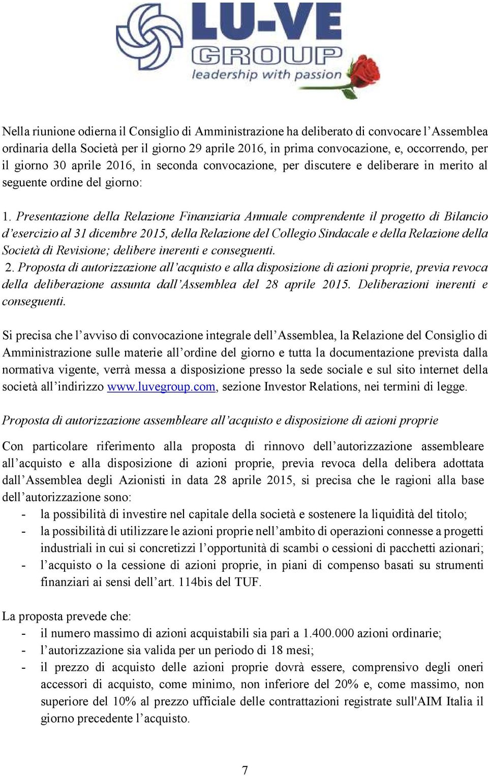 Presentazione della Relazione Finanziaria Annuale comprendente il progetto di Bilancio d esercizio al 31 dicembre 2015, della Relazione del Collegio Sindacale e della Relazione della Società di