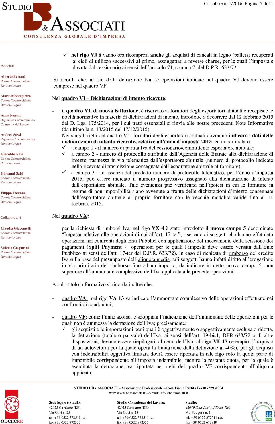 quali l imposta è dovuta dal cessionario ai sensi dell articolo 74, comma 7, del D.P.R. 633/72.