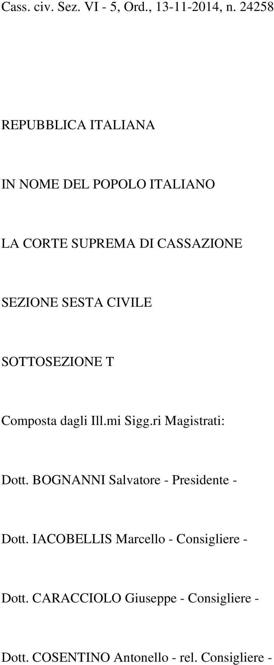 SESTA CIVILE SOTTOSEZIONE T Composta dagli Ill.mi Sigg.ri Magistrati: Dott.