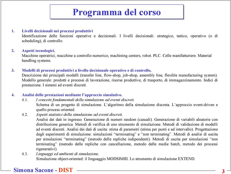 Celle manifatturiere. Material handling systems. 3. Modelli di processi produttivi a livello decisionale operativo e di controllo.