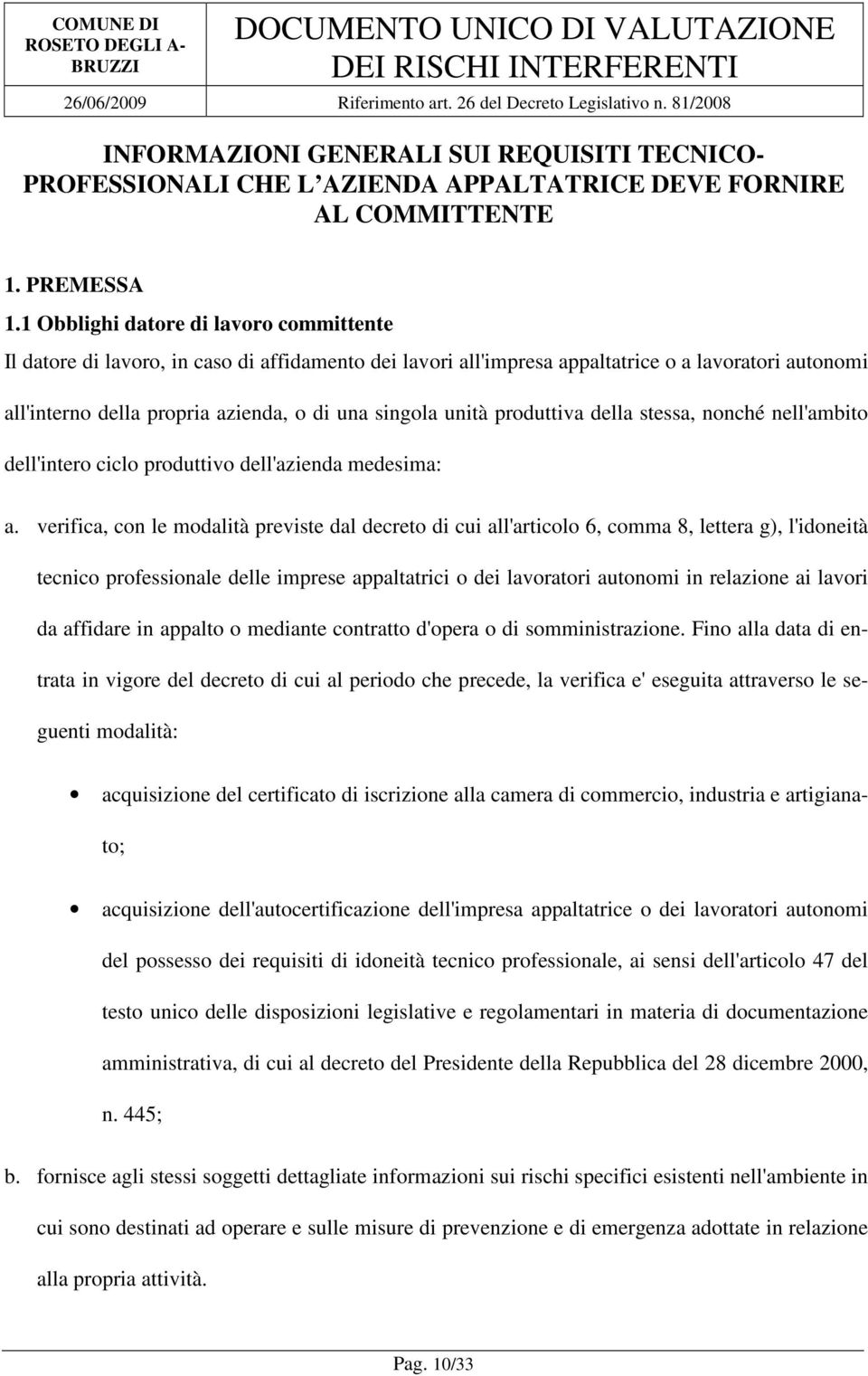 unità produttiva della stessa, nonché nell'ambito dell'intero ciclo produttivo dell'azienda medesima: a.