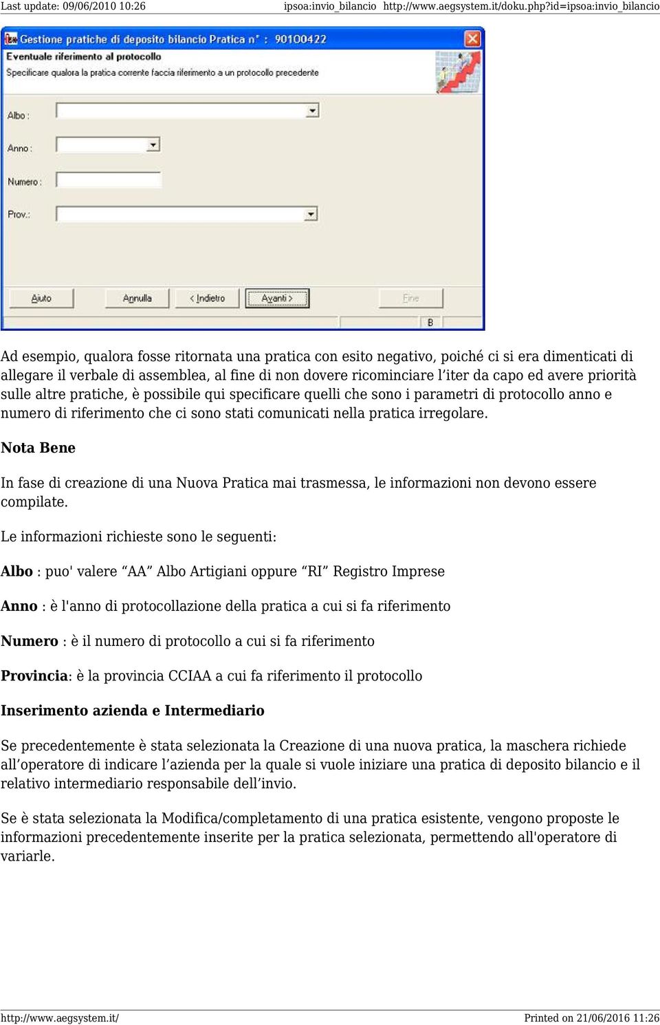 da capo ed avere priorità sulle altre pratiche, è possibile qui specificare quelli che sono i parametri di protocollo anno e numero di riferimento che ci sono stati comunicati nella pratica