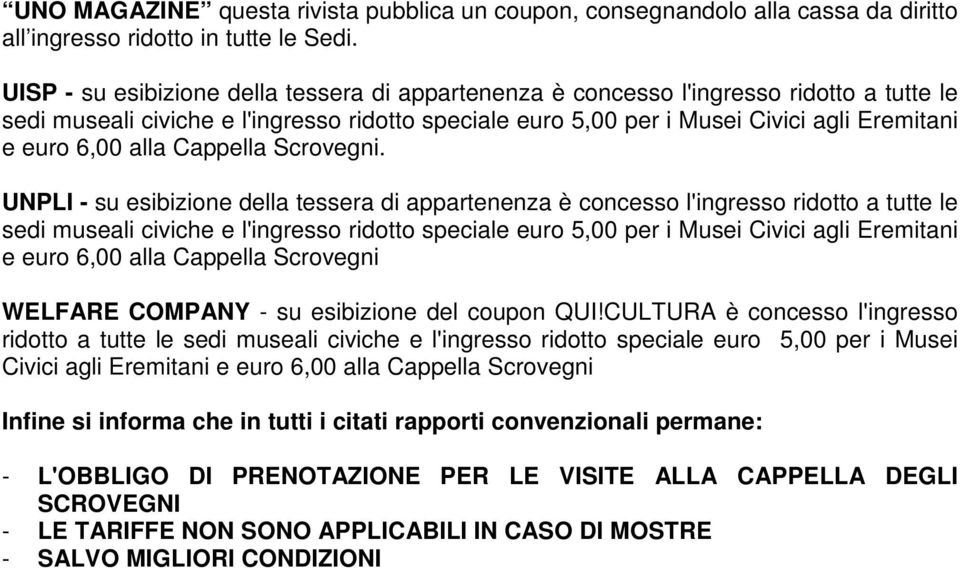 a tutte le e euro 6,00 alla Cappella Scrovegni WELFARE COMPANY - su esibizione del coupon QUI!