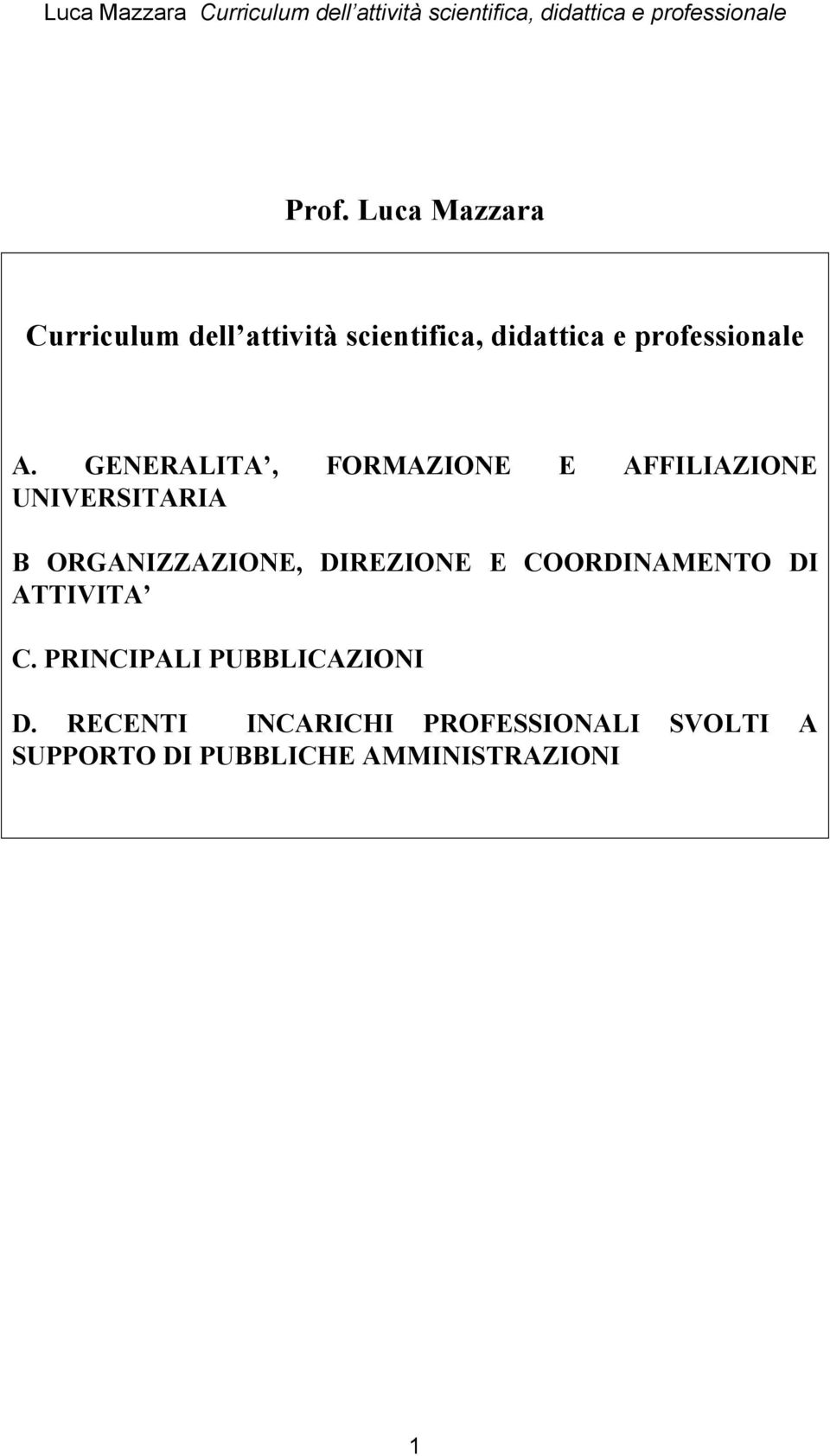 GENERALITA, FORMAZIONE E AFFILIAZIONE UNIVERSITARIA B ORGANIZZAZIONE,