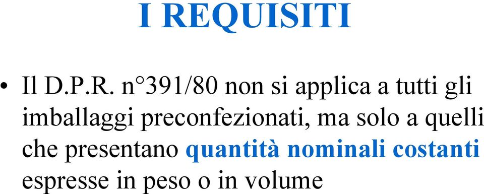 preconfezionati, ma solo a quelli che