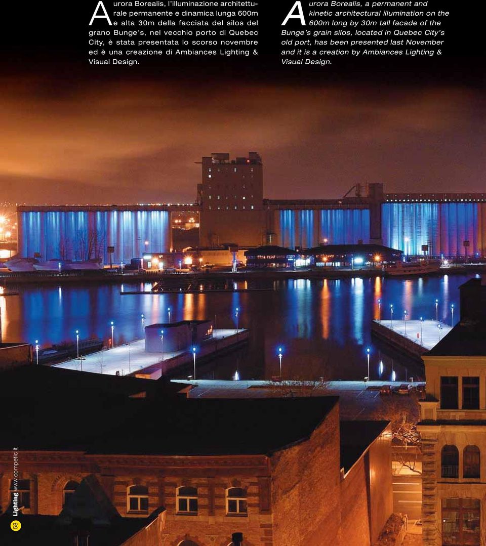 Aurora Borealis, a permanent and kinetic architectural illumination on the 600m long by 30m tall facade of the Bunge s grain silos,