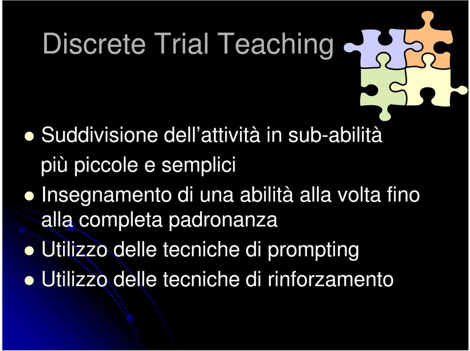 abilità alla volta fino alla completa padronanza Utilizzo