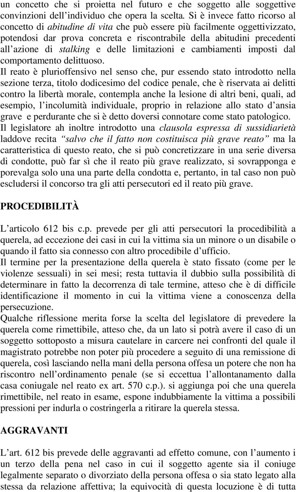 e delle limitazioni e cambiamenti imposti dal comportamento delittuoso.