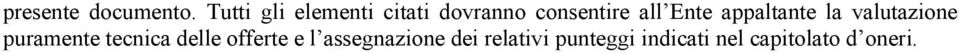 Ente appaltante la valutazione puramente tecnica