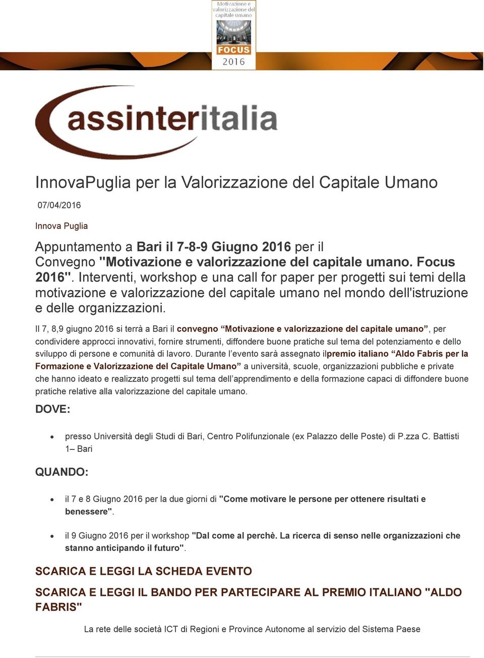 Il 7, 8,9 giugno 2016 si terrà a Bari il convegno Motivazione e valorizzazione del capitale umano, per condividere approcci innovativi, fornire strumenti, diffondere buone pratiche sul tema del