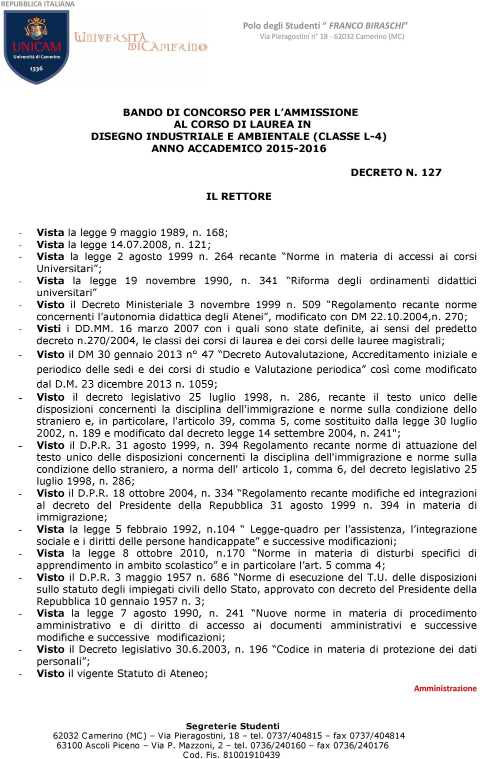 341 Riforma degli ordinamenti didattici universitari - Visto il Decreto Ministeriale 3 novembre 1999 n.