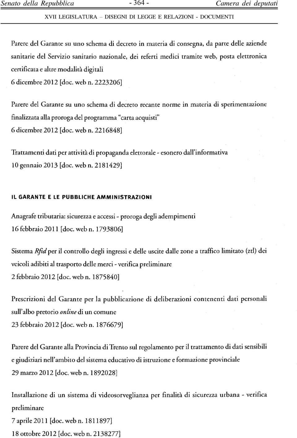 2223206] Parere del Garante su uno schema di decreto recante norme in materia di sperimentazione finalizzata alla proroga del programma "carta acquisti" 6 dicembre 2012 [doc. web n.