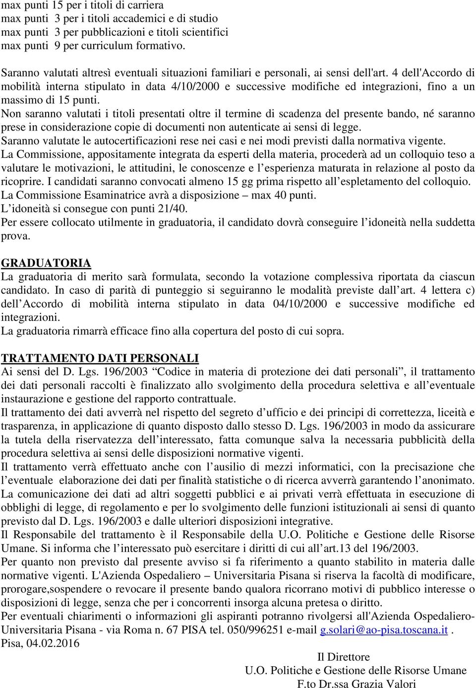 4 dell'accordo di mobilità interna stipulato in data 4/10/2000 e successive modifiche ed integrazioni, fino a un massimo di 15 punti.