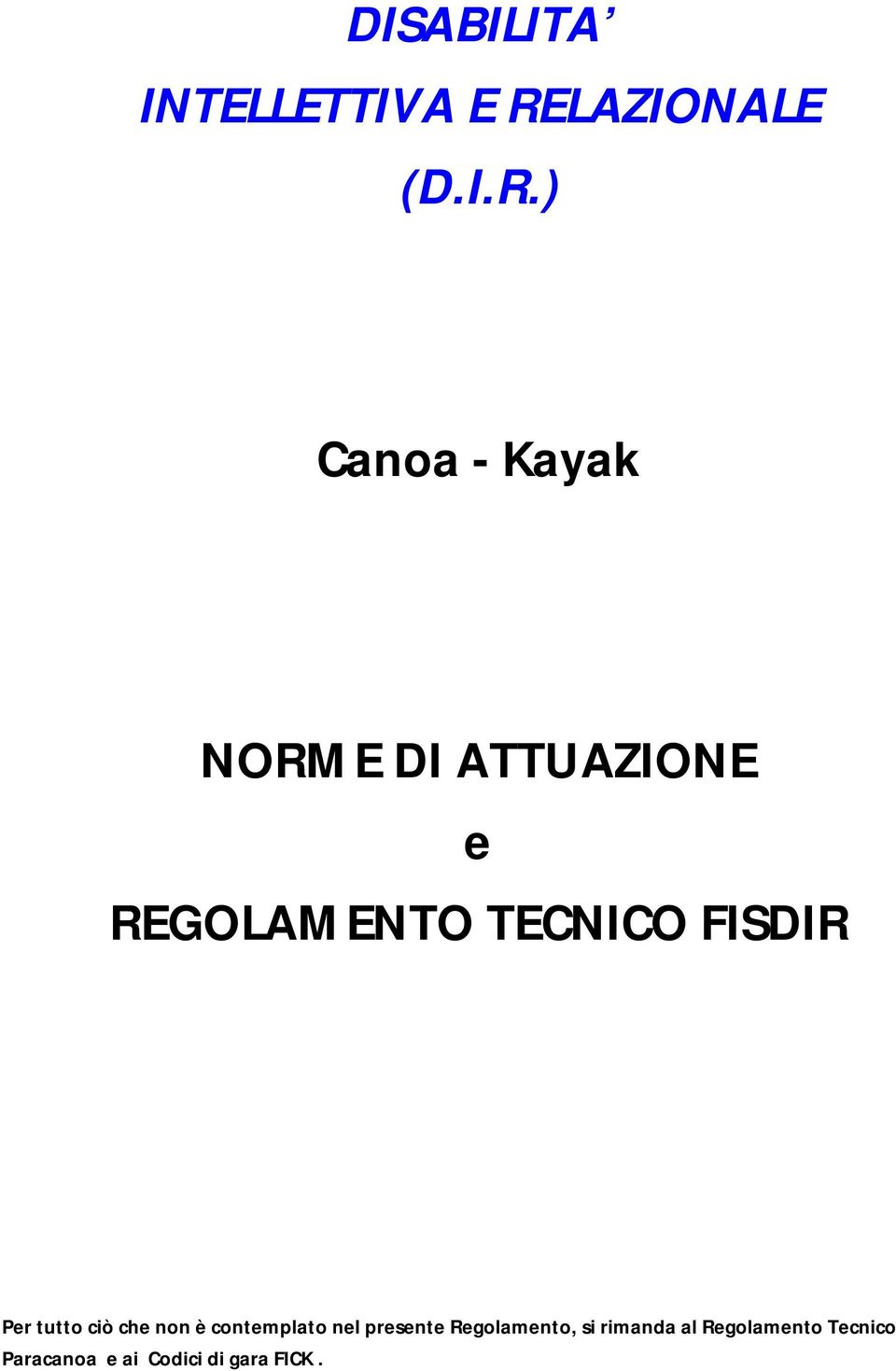 ) Canoa - Kayak NORME DI ATTUAZIONE e REGOLAMENTO TECNICO