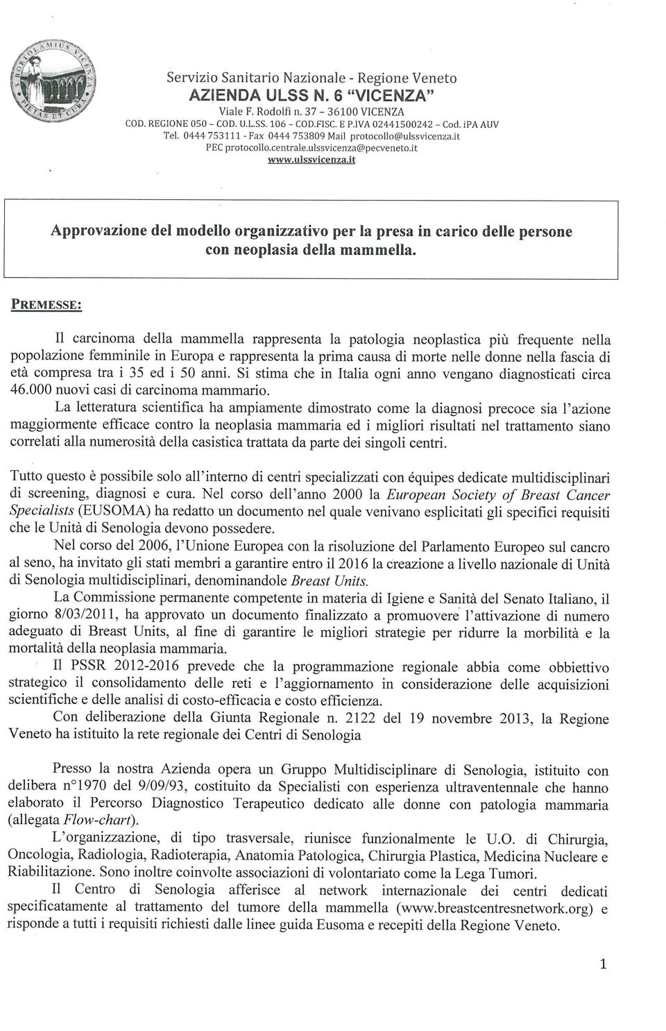 pecveììeto.it www.ulssvicenza.it Approvazione del modello organizzativo per la presa in carico delle persone con neoplasia della mammella.