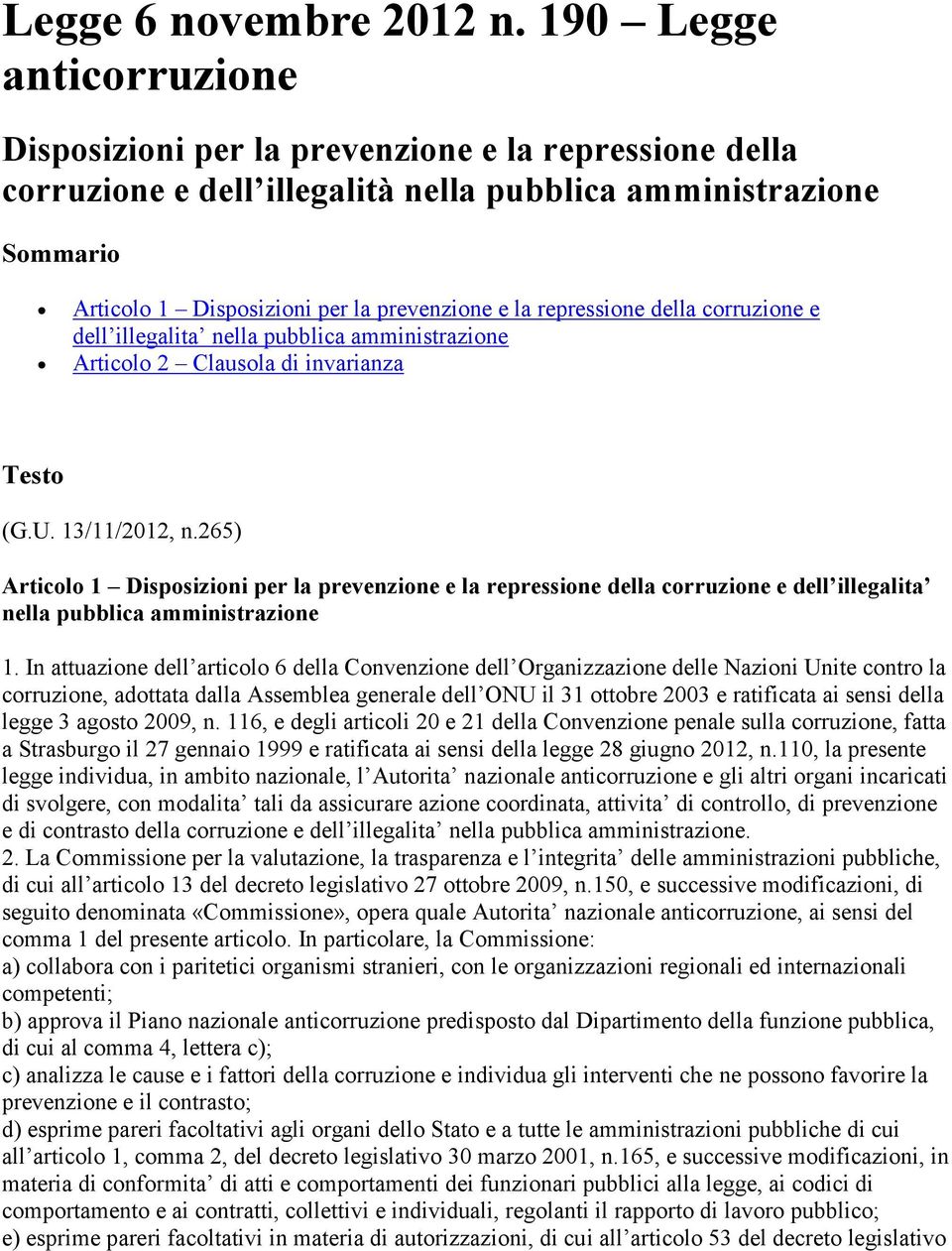 repressione della corruzione e dell illegalita nella pubblica amministrazione Articolo 2 Clausola di invarianza Testo (G.U. 13/11/2012, n.