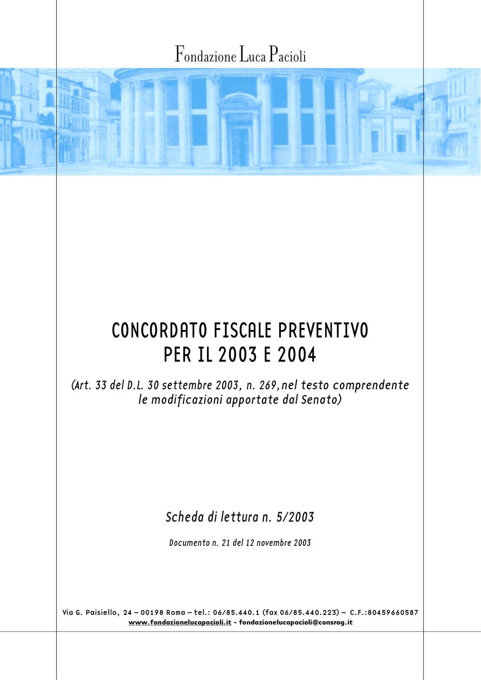 5/2003 Documento n. 21 del 12 novembre 2003 Via G. Paisiello, 24 00198 Roma tel.: 06/85.440.