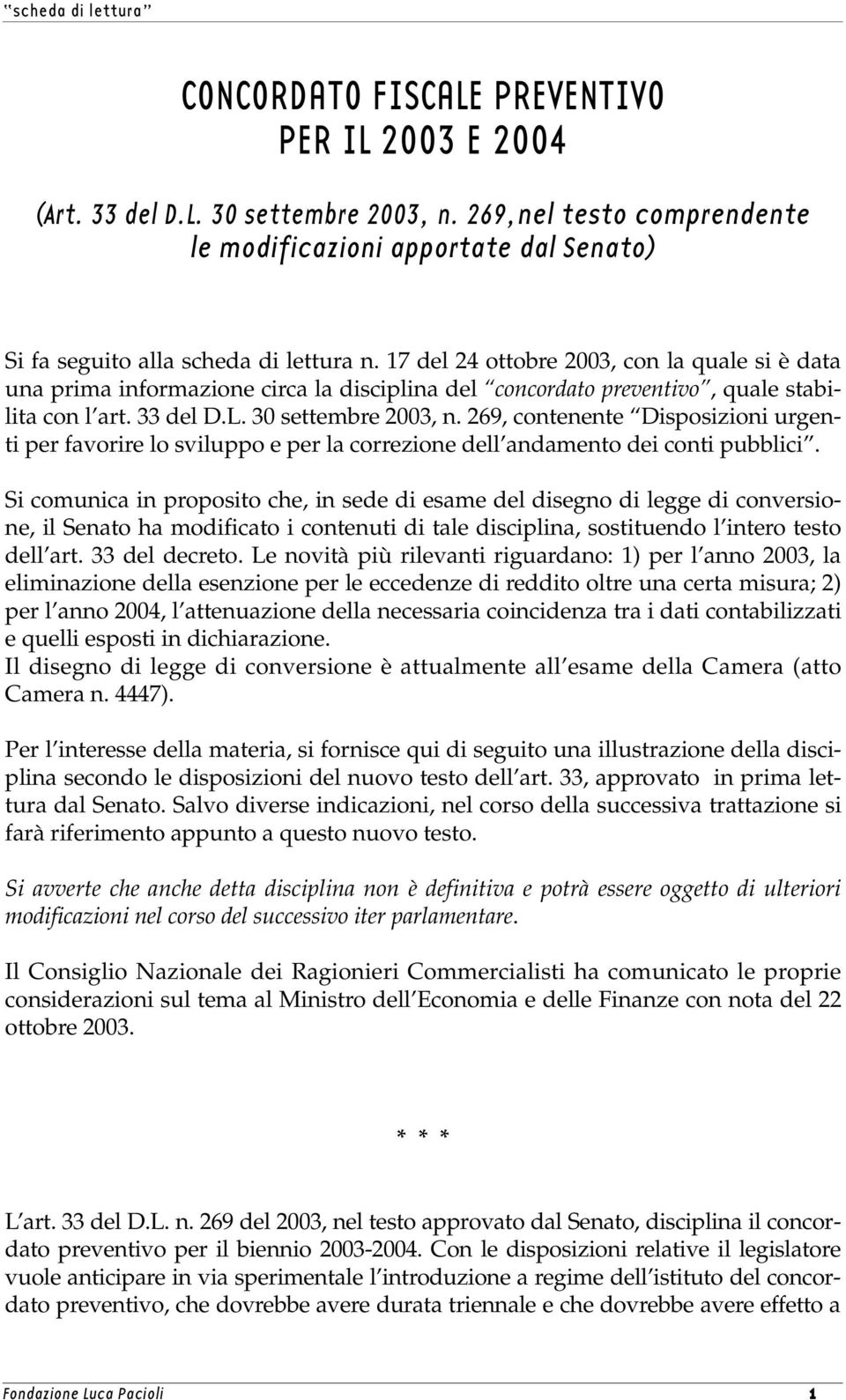 269, contenente Disposizioni urgenti per favorire lo sviluppo e per la correzione dell andamento dei conti pubblici.