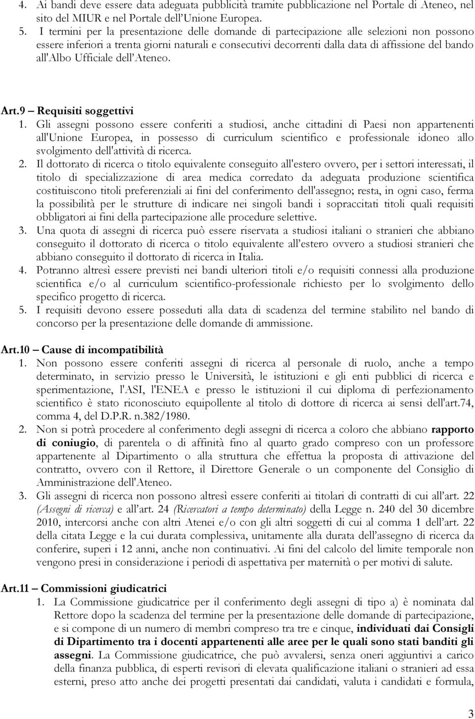 all'albo Ufficiale dell Ateneo. Art.9 Requisiti soggettivi 1.