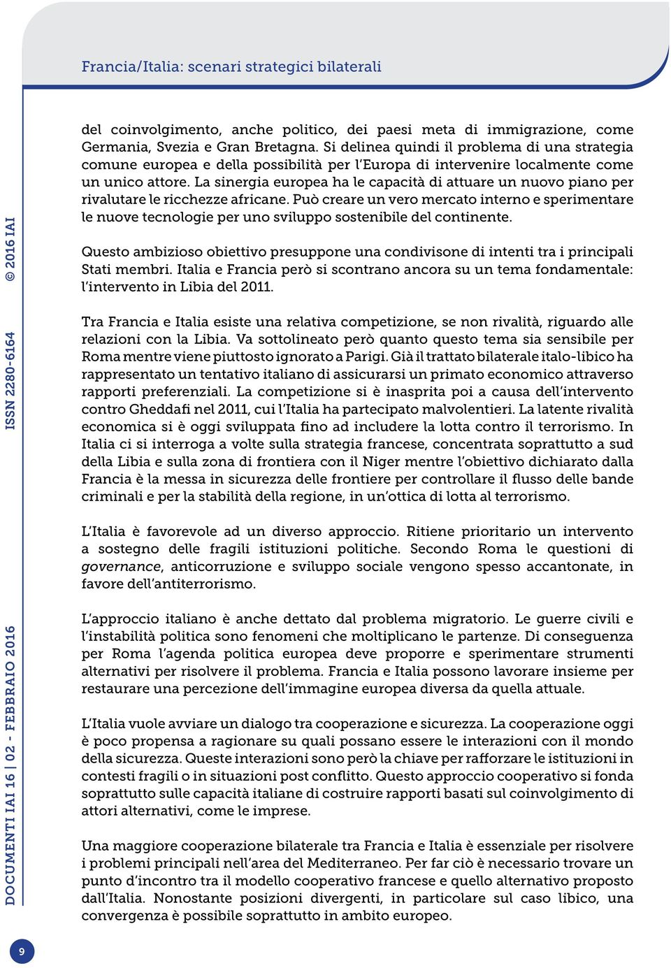 La sinergia europea ha le capacità di attuare un nuovo piano per rivalutare le ricchezze africane.