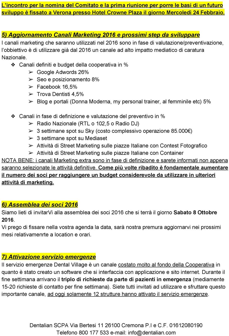 dal 2016 un canale ad alto impatto mediatico di caratura Nazionale.