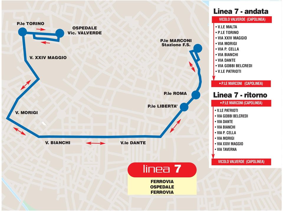 LE PATRIOTI (CAPOLINEA) Linea 7 - ritorno V. MORIGI V. BIANCHI V.le DANTE P.le LIBERTA (CAPOLINEA) V.