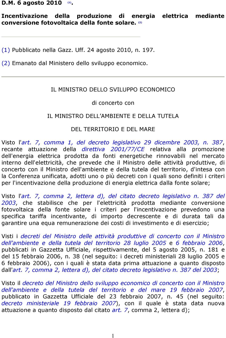 7, comma 1, del decreto legislativo 29 dicembre 2003, n.