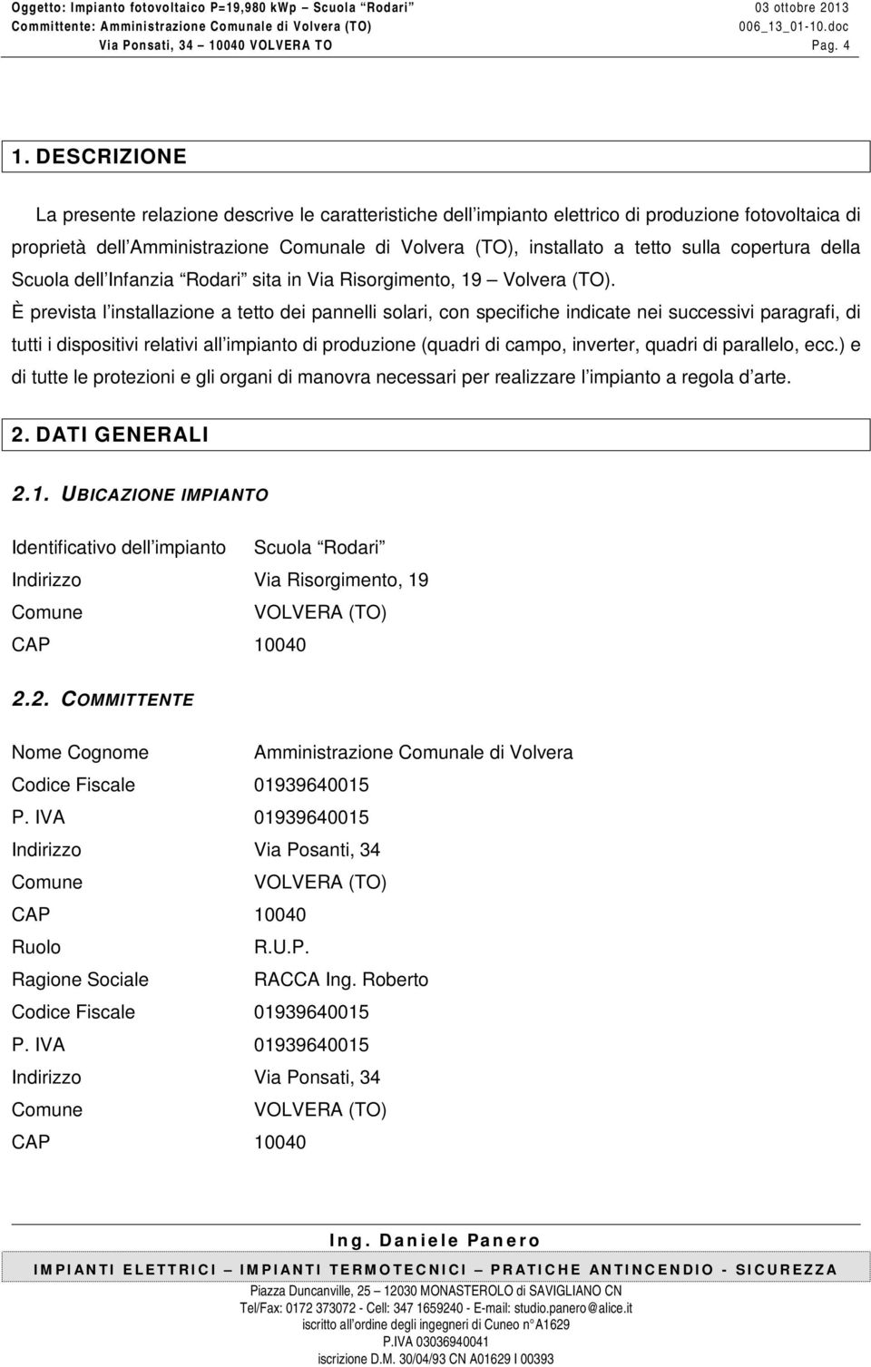 copertura della Scuola dell Infanzia Rodari sita in Via Risorgimento, 19 Volvera (TO).