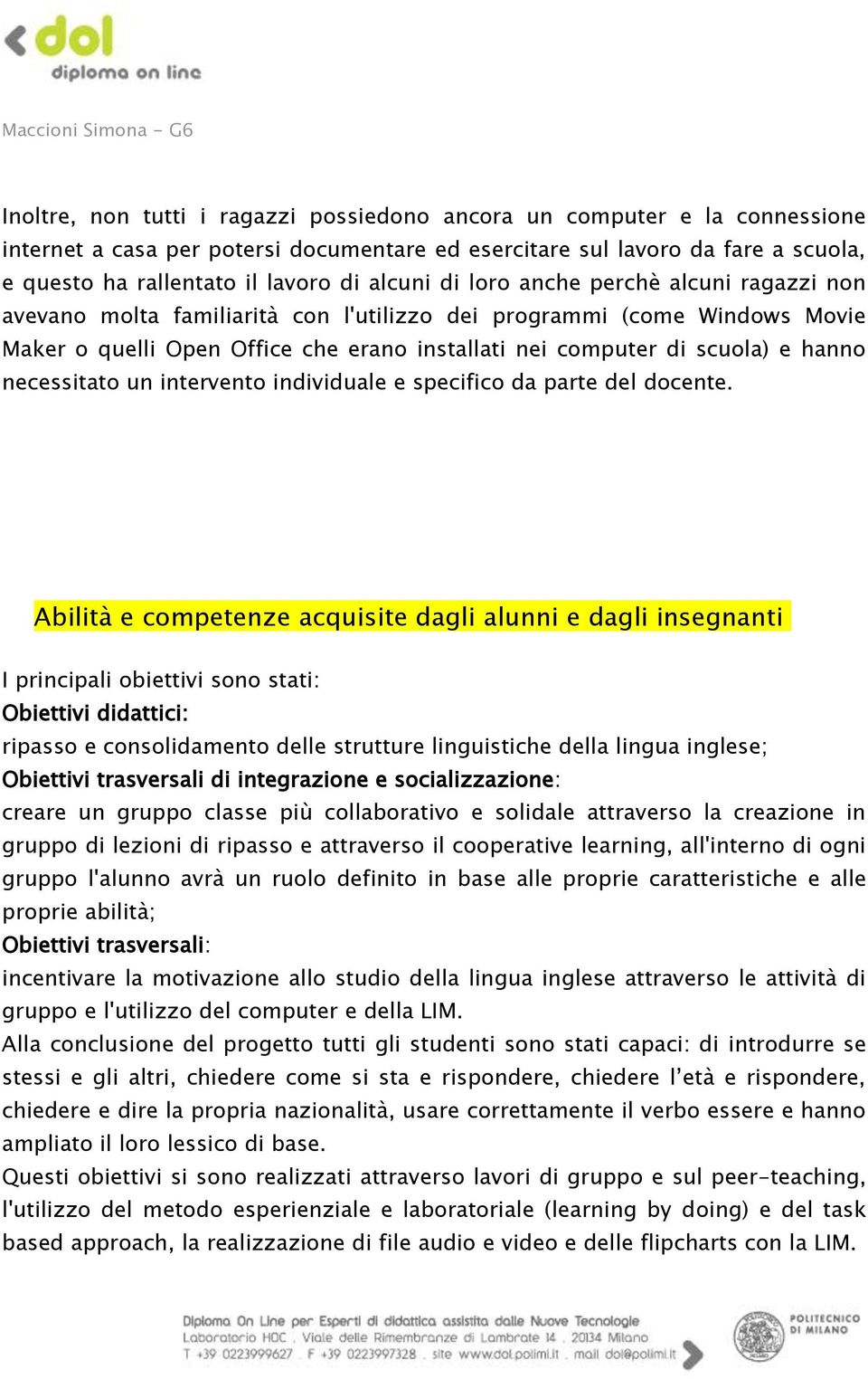 hanno necessitato un intervento individuale e specifico da parte del docente.