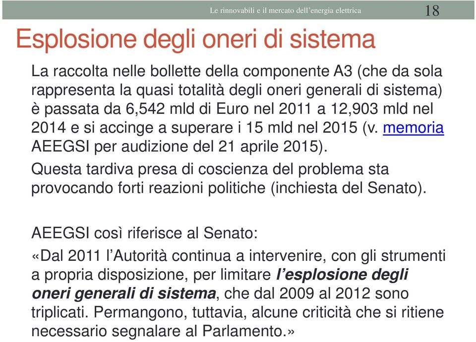 Questa tardiva presa di coscienza del problema sta provocando forti reazioni politiche (inchiesta del Senato).