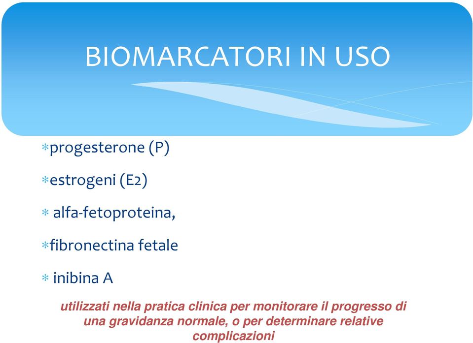 utilizzati nella pratica clinica per monitorare il