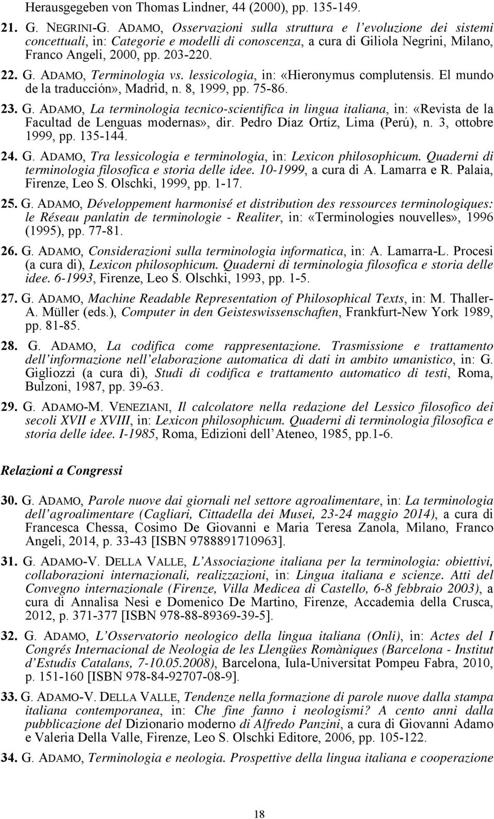 lessicologia, in: «Hieronymus complutensis. El mundo de la traducción», Madrid, n. 8, 1999, pp. 75-86. 23. G.