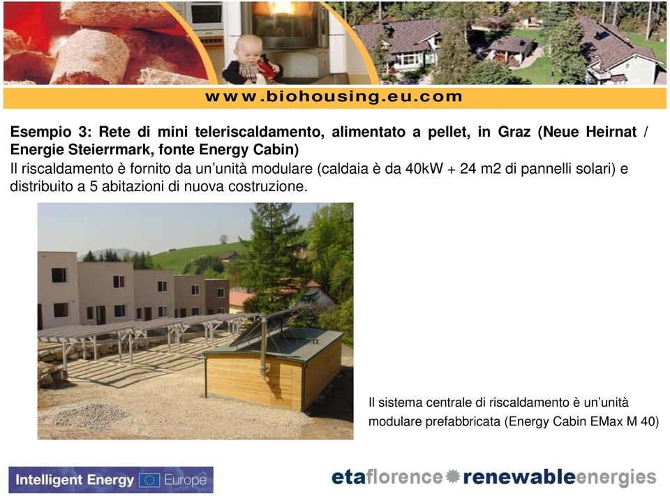 (caldaia è da 40kW + 24 m2 di pannelli solari) e distribuito a 5 abitazioni di nuova