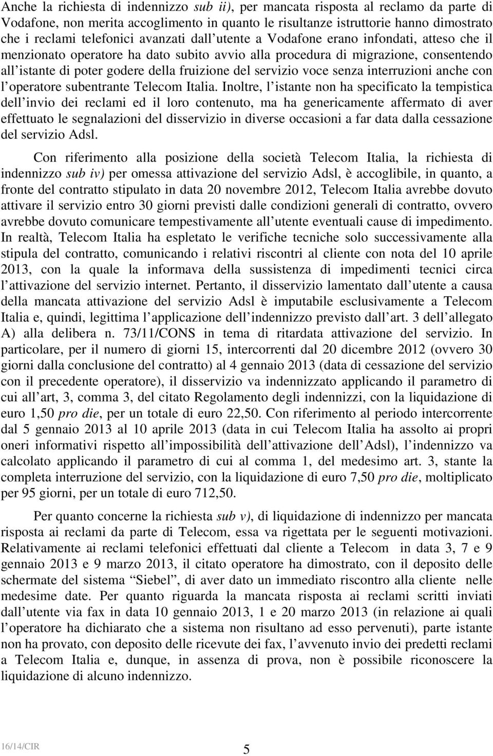servizio voce senza interruzioni anche con l operatore subentrante Telecom Italia.