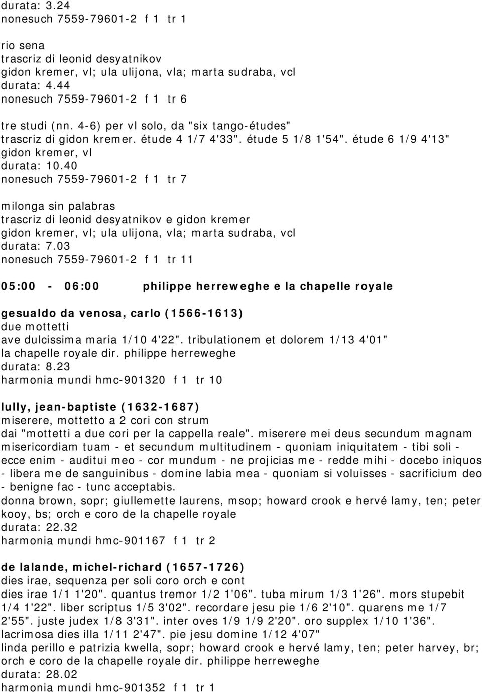 40 nonesuch 7559-79601-2 f 1 tr 7 milonga sin palabras trascriz di leonid desyatnikov e gidon kremer gidon kremer, vl; ula ulijona, vla; marta sudraba, vcl durata: 7.