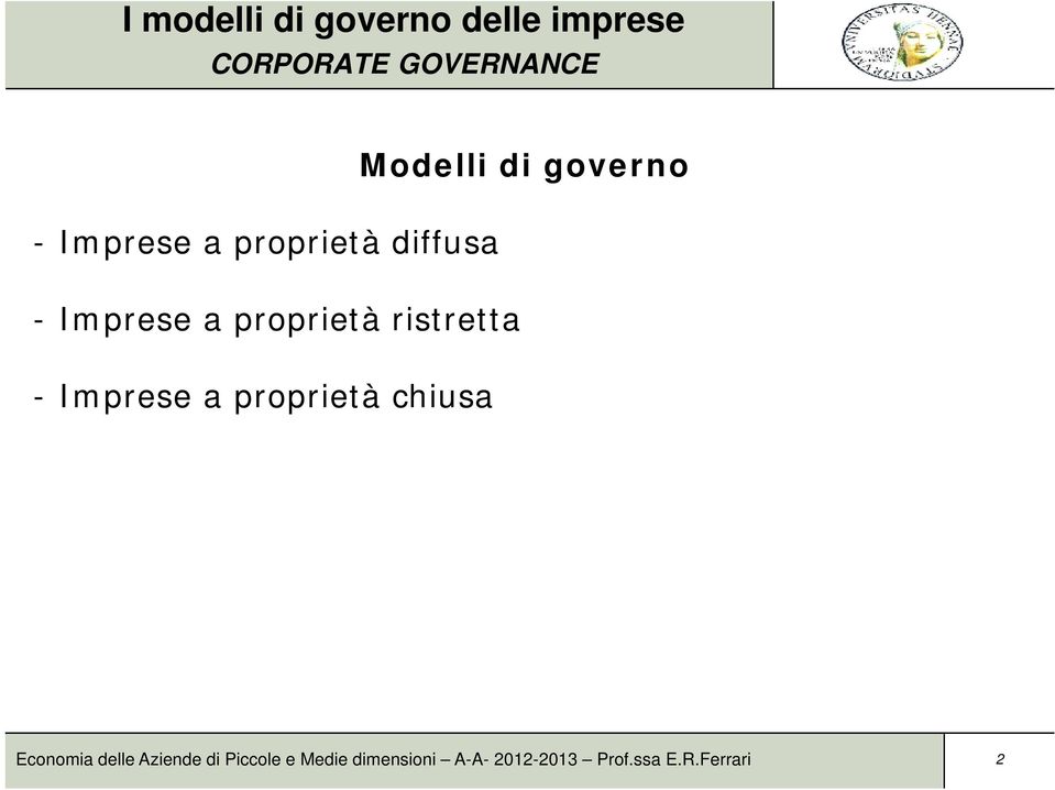 Imprese a proprietà chiusa Modelli di governo Economia delle