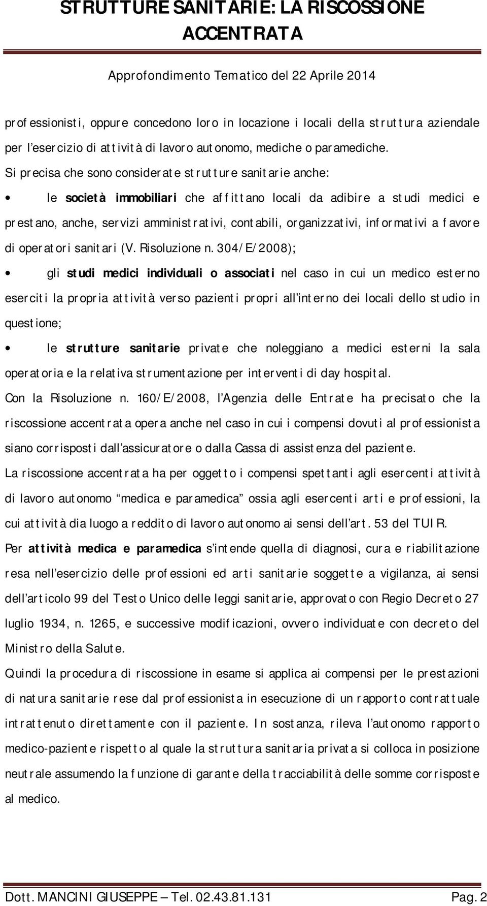 informativi a favore di operatori sanitari (V. Risoluzione n.