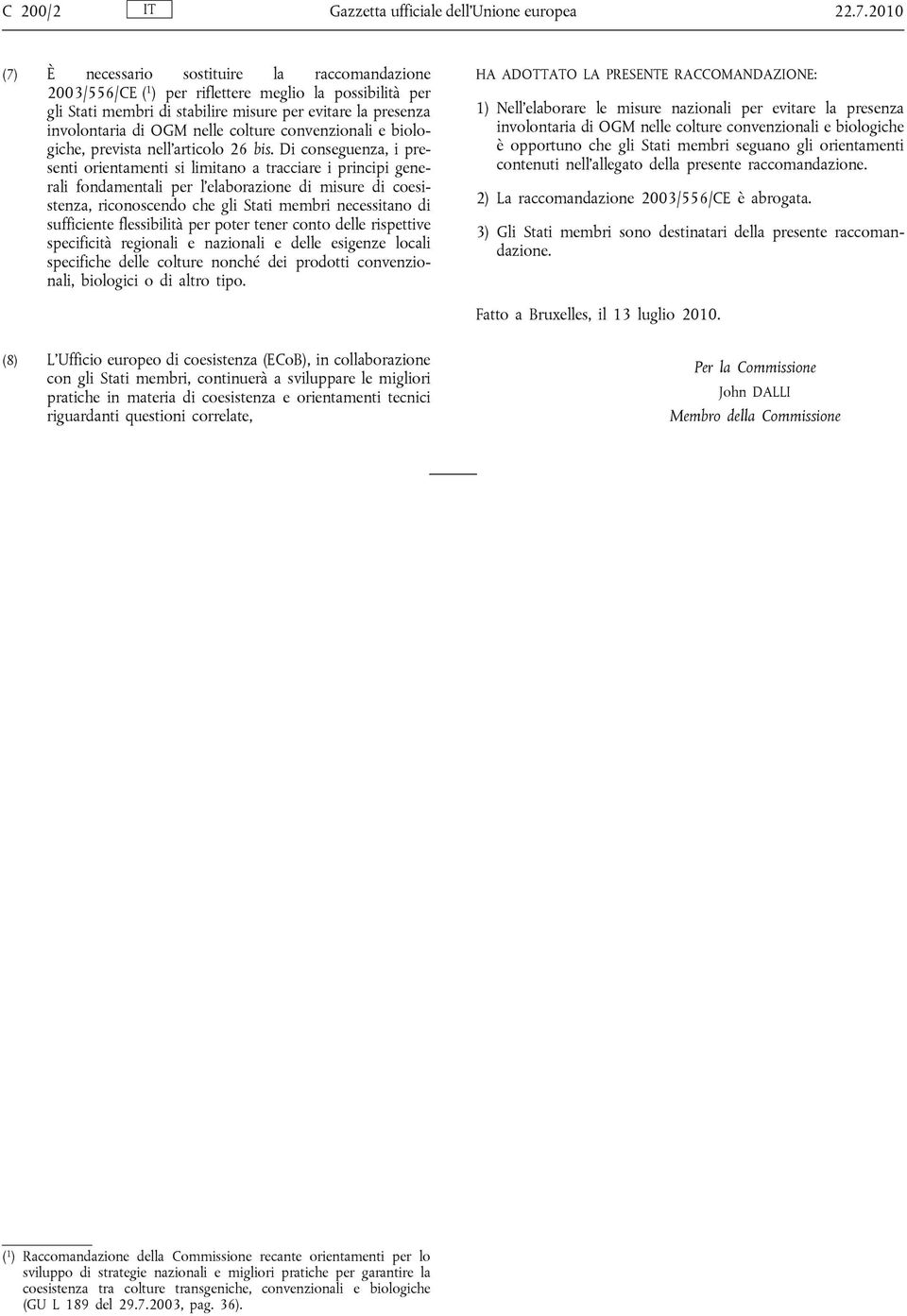 colture convenzionali e biologiche, prevista nell'articolo 26 bis.