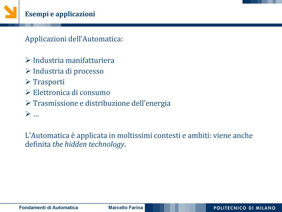 consumo Trasmissione e distribuzione dell energia L Automatica è