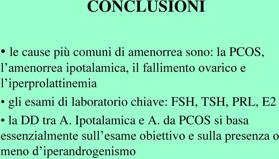 laboratorio chiave: FSH, TSH, PRL, E2 la DD tra A. Ipotalamica e A.