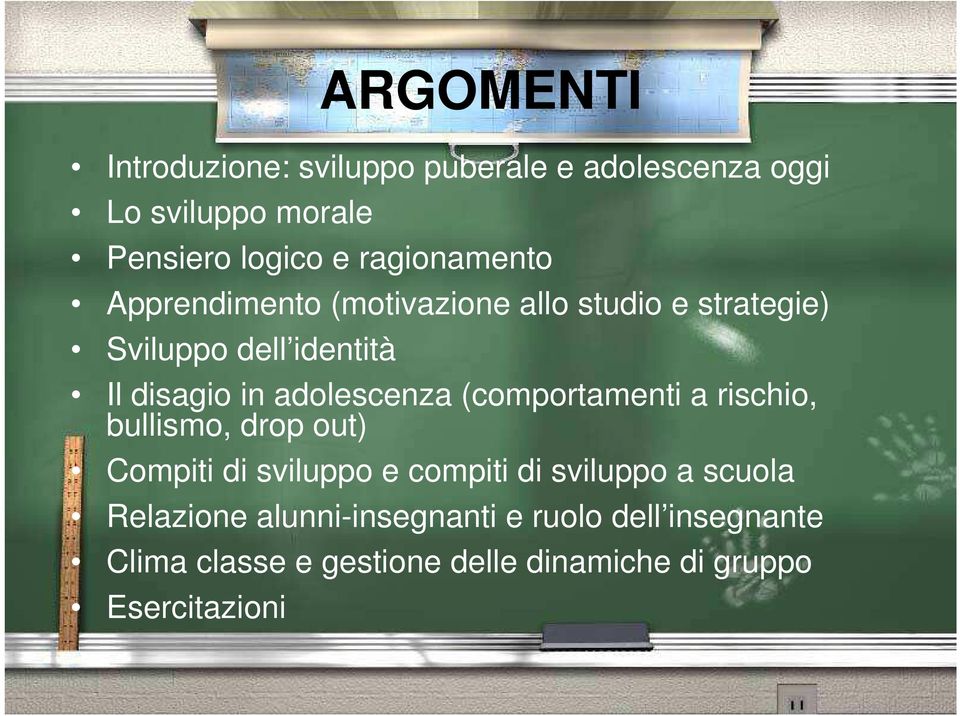 adolescenza (comportamenti a rischio, bullismo, drop out) Compiti di sviluppo e compiti di sviluppo a