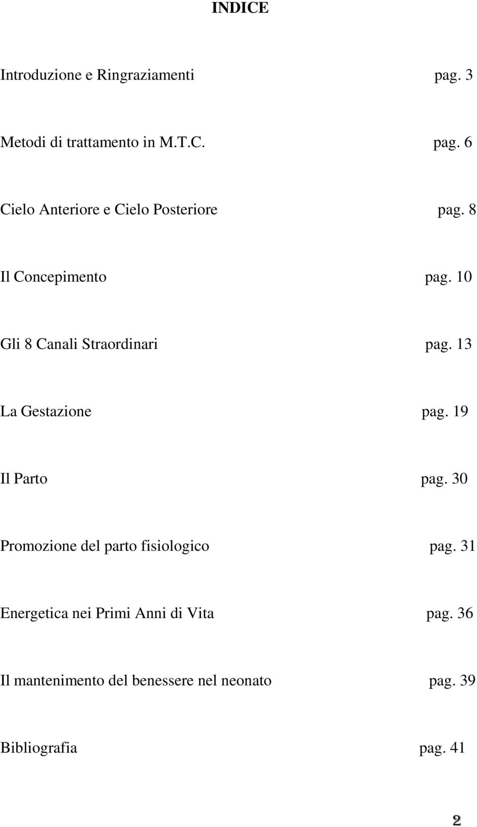 30 Promozione del parto fisiologico pag. 31 Energetica nei Primi Anni di Vita pag.