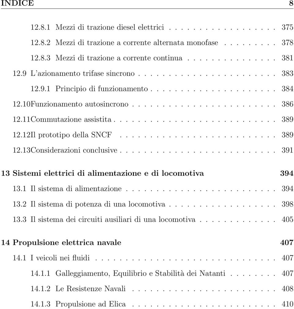 11Commutazione assistita........................... 389 12.12Il prototipo della SNCF.......................... 389 12.13Considerazioni conclusive.