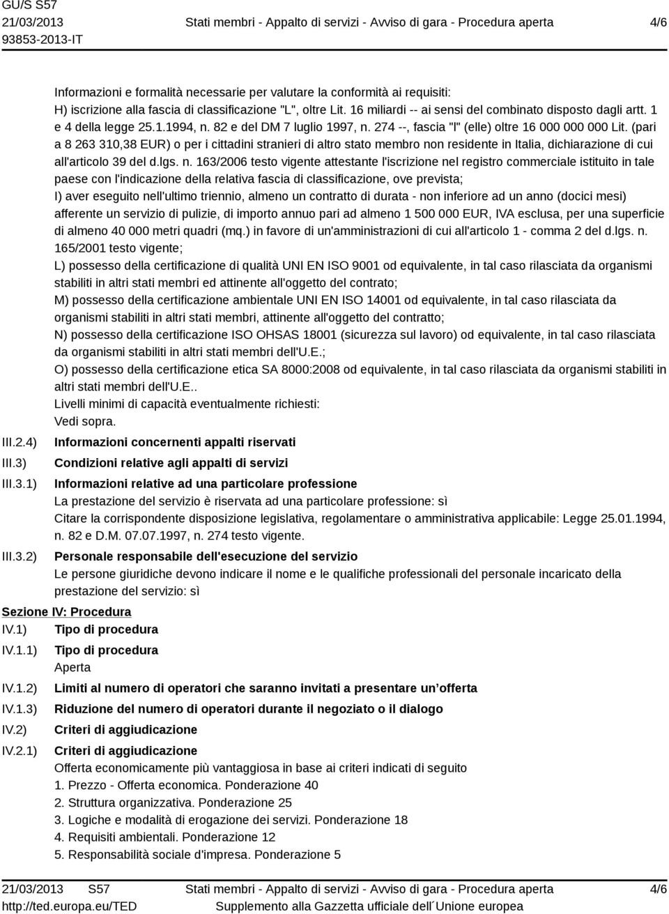 (pari a 8 263 310,38 EUR) o per i cittadini stranieri di altro stato membro no