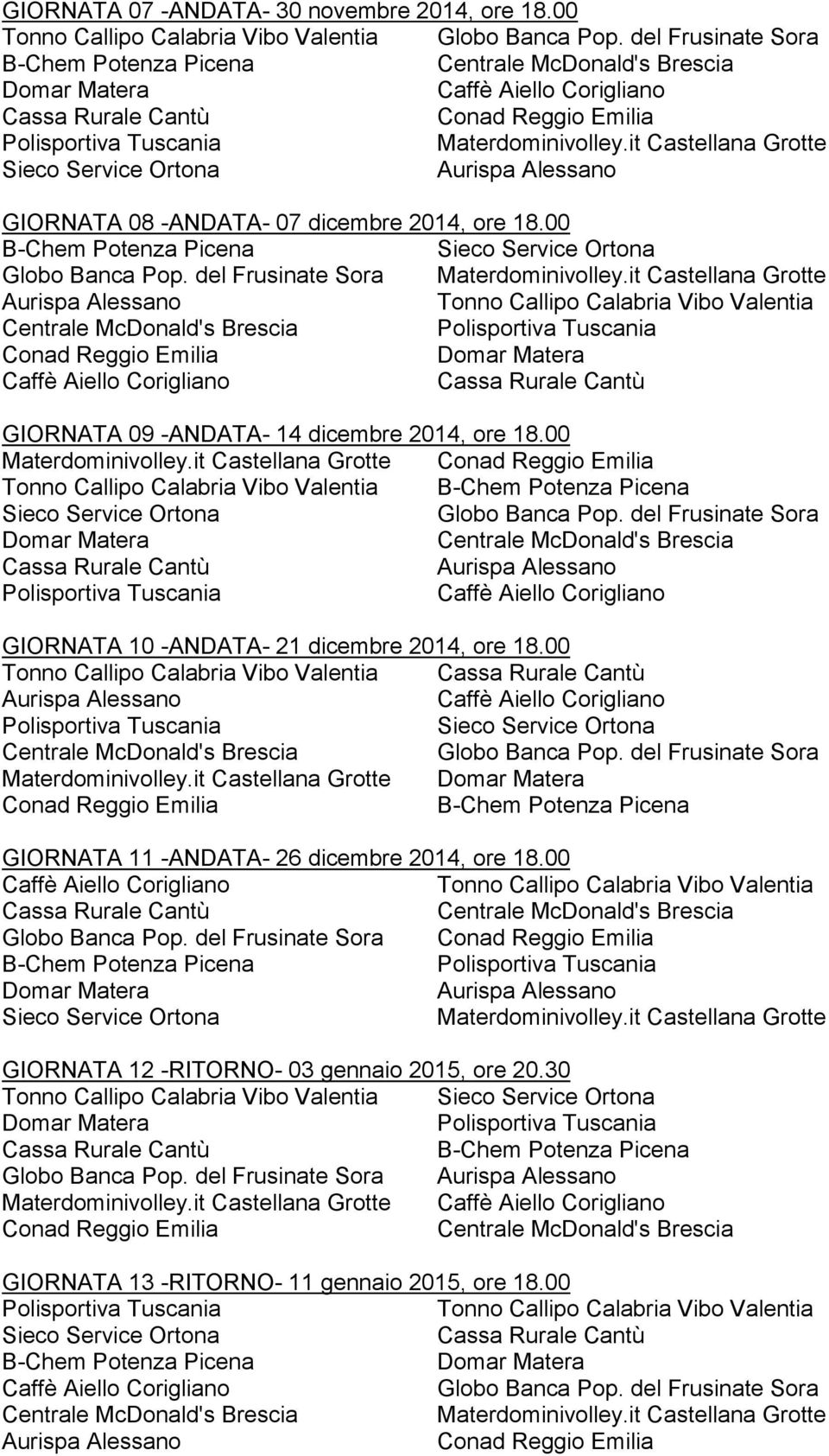 00 GIORNATA 09 -ANDATA- 14 dicembre 2014, ore 18.