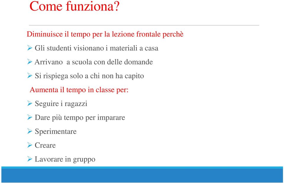 i materiali a casa Arrivano a scuola con delle domande Si rispiega solo a