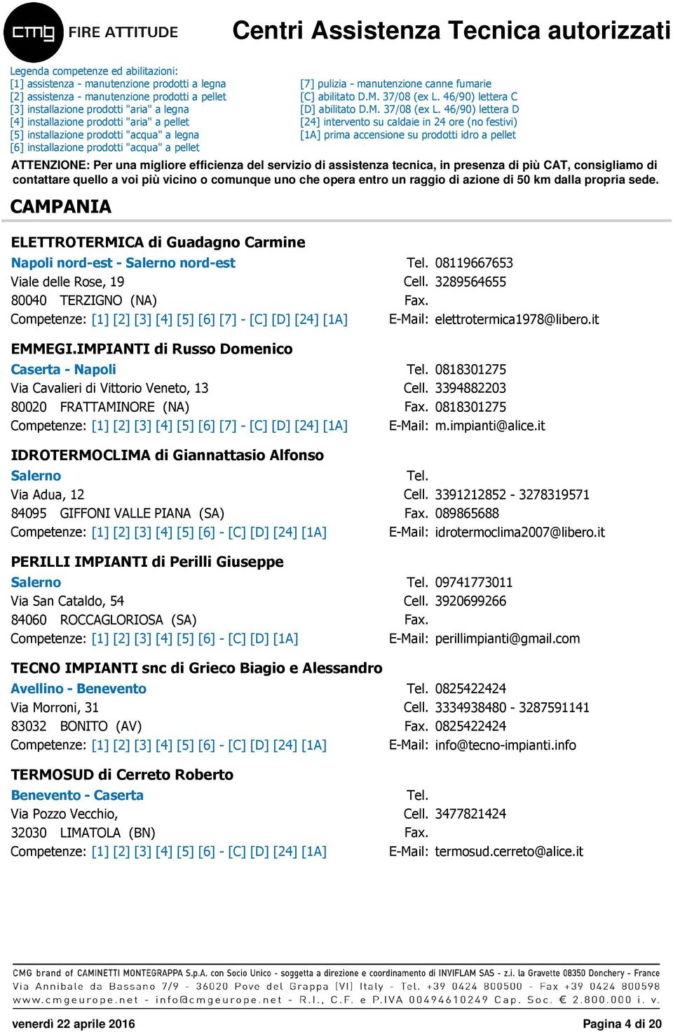 PERILLI IMPIANTI di Perilli Giuseppe Salerno Via San Cataldo, 54 84060 ROCCAGLORIOSA (SA) Competenze: [1] [2] [3] [4] [5] [6] - [C] [D] [1A] 08119667653 3289564655 elettrotermica1978@libero.